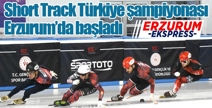 Short Track Türkiye şampiyonası, Erzurum’da başladı