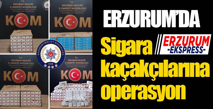 Sigara kaçakçılarına operasyon