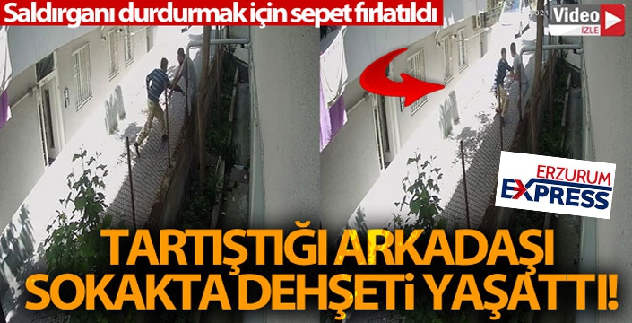 Sokakta tartıştığı arkadaşını bir anda bıçakladı