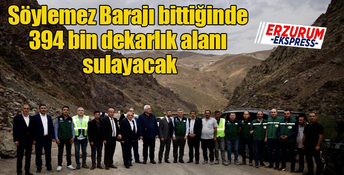 Söylemez Barajı bittiğinde 394 bin dekarlık alanı sulayacak