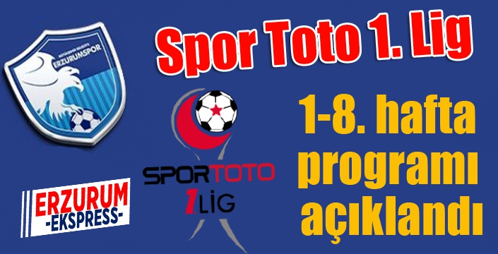 Spor Toto 1. Lig 1-8. hafta programı açıklandı