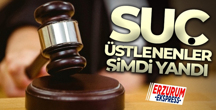Suç üstlenenler şimdi yandı