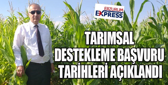 TARIMSAL DESTEKLEME BAŞVURU TARİHLERİ AÇIKLANDI