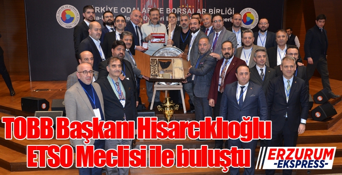 TOBB Başkanı Hisarcıklıoğlu ETSO Meclisi ile buluştu