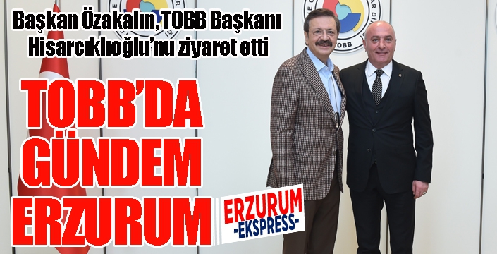 TOBB'da Erzurum gündemi...