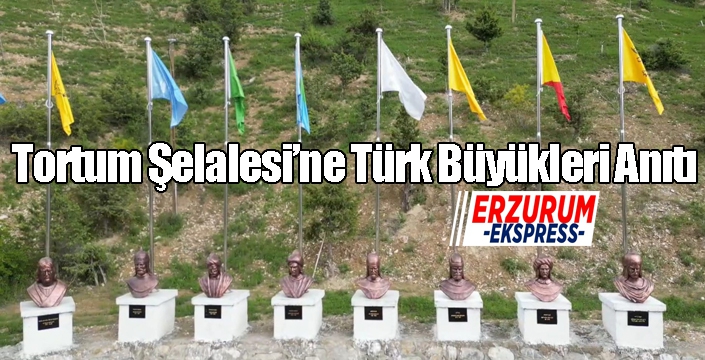 Tortum Şelalesi’ne Türk Büyükleri Anıtı
