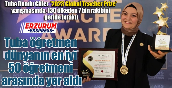 Tuba öğretmen dünyanın en iyi 50 öğretmeni arasında yer aldı