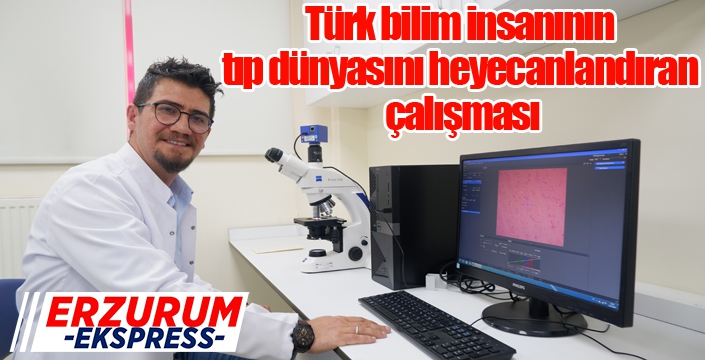 Türk bilim insanının tıp dünyasını heyecanlandıran çalışması