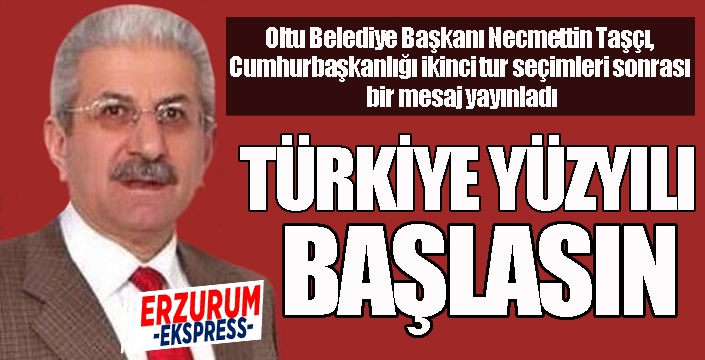 Türkiye yüzyılı başlasın