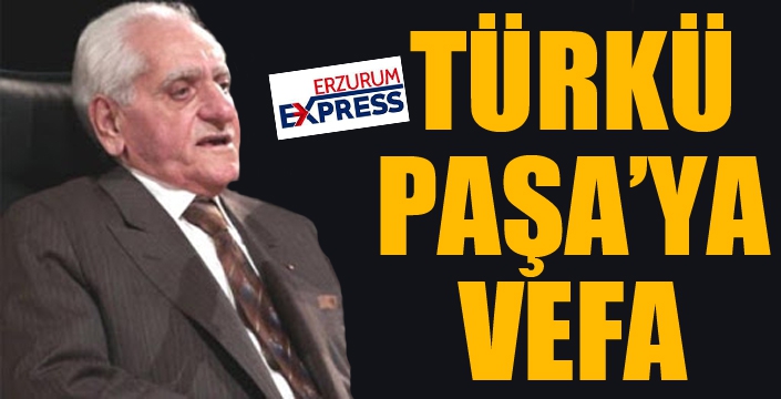 Türkü Paşa'ya vefa...