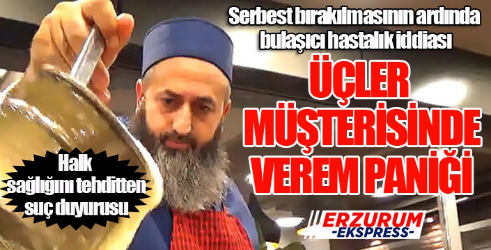 Üçler müşterisinde verem paniği...