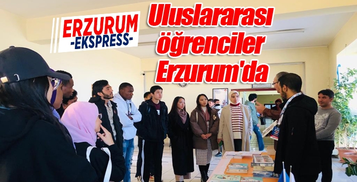 Uluslararası öğrenciler Erzurum'da
