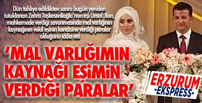 Ünsal Ban yeniden tutuklandı: Kazancın kaynağı Zehra Taşkesenlioğlu!