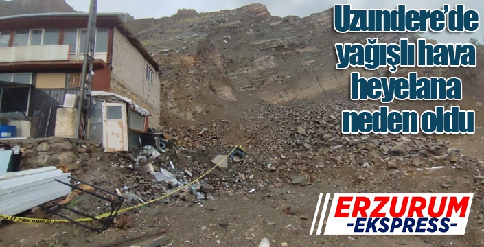 Uzundere’de yağışlı hava heyelana neden oldu