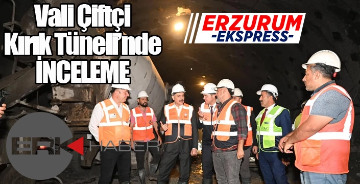 Vali Çiftçi Kırık Tüneli'ndeydi...