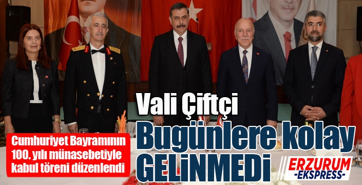 Vali Mustafa Çiftçi: “Bugünlere kolay gelinmedi”