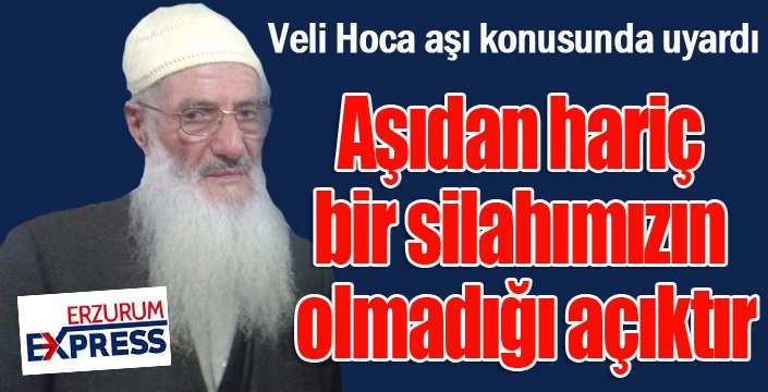 Veli Hoca'dan aşı uyarısı...