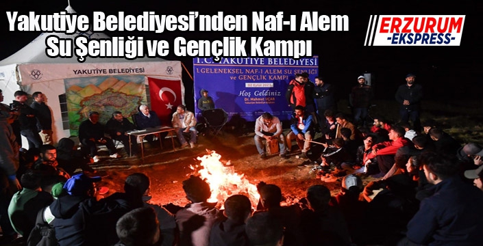 Yakutiye Belediyesi’nden Naf-ı Alem Su Şenliği ve Gençlik Kampı