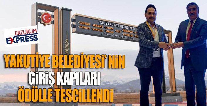 Yakutiye Belediyesi'nin GİRİŞ KAPILARI ödülle tescillendi...