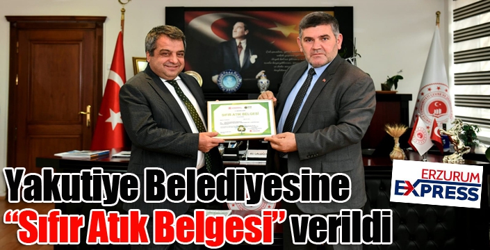 Yakutiye Belediyesine “Sıfır Atık Belgesi” verildi