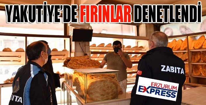 Yakutiye Zabıtası fırınları denetledi