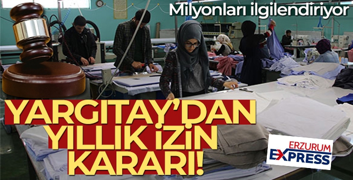 Yargıtay'dan yıllık izin kararı