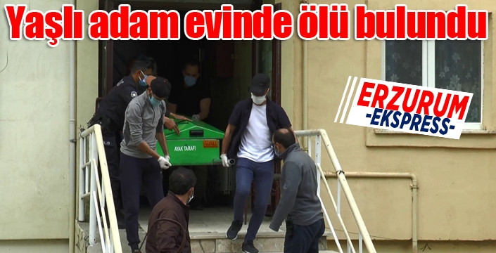 Yaşlı adam evinde ölü olarak bulundu