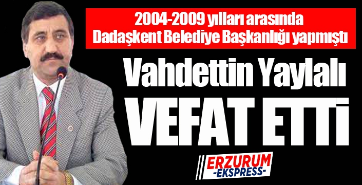 Yaylalı vefat etti...