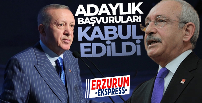 YSK, Erdoğan ve Kılıçdaroğlu'nun adaylık başvurularını kabul etti