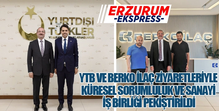 YTB VE BERKO İLAÇ ZİYARETLERİYLE KÜRESEL SORUMLULUK VE SANAYİ İŞ BİRLİĞİ PEKİŞTİRİLDİ