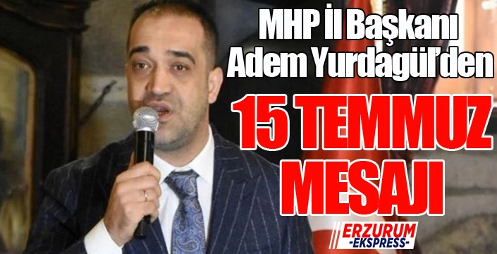 Yurdagül'den 15 Temmuz mesajı...