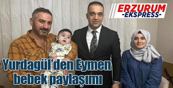 Yurdagül’den Eymen bebek paylaşımı