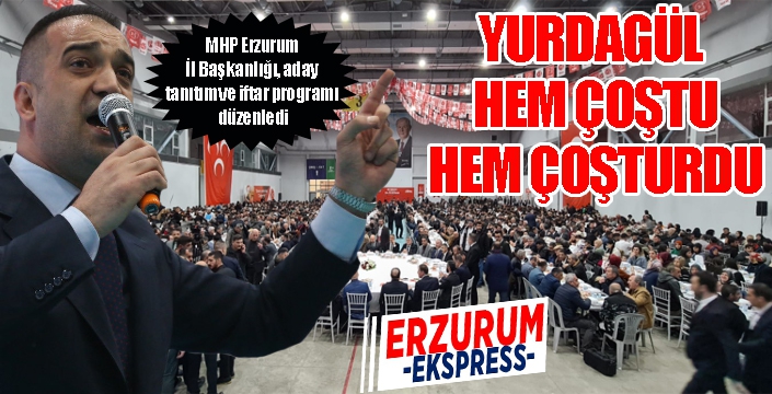 Yurdagül, hem coştu, hem coşturdu...