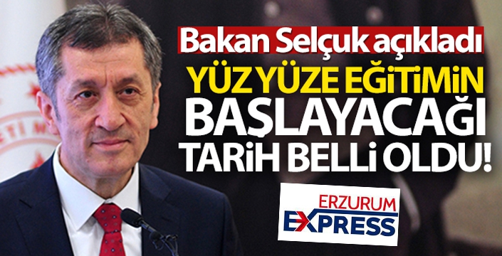 Yüz yüze eğitimin başlayacağı tarih belli oldu...