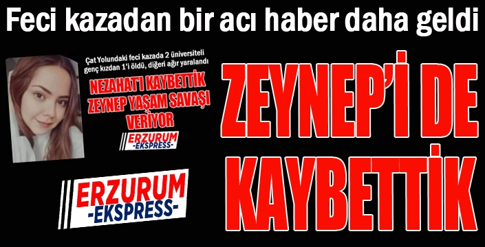 Zeynep'ten de acı haber geldi...